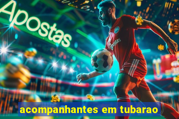 acompanhantes em tubarao